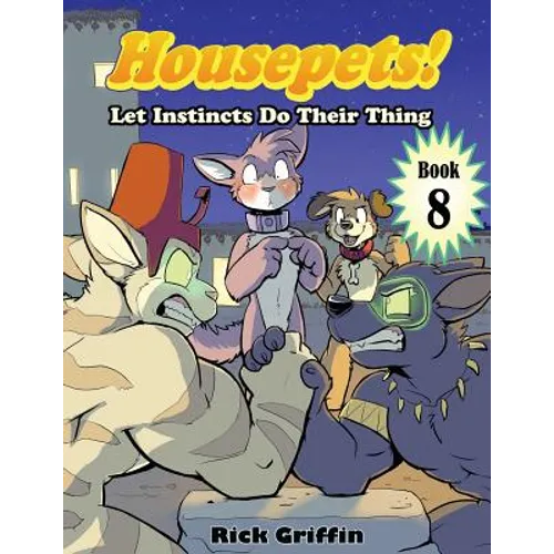 Housepets! Let Instincts Do Their Thing - Paperback