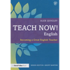 Teach Now! English: Becoming a Great English Teacher - Paperback