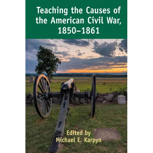 Teaching the Causes of the American Civil War, 1850-1861 - Paperback