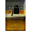 In Search of Zarathustra: Across Iran and Central Asia to Find the World's First Prophet - Paperback
