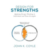 Design For Strengths: Applying Design Thinking to Individual and Team Strengths - Hardcover
