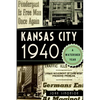 Kansas City 1940: A Watershed Year - Paperback