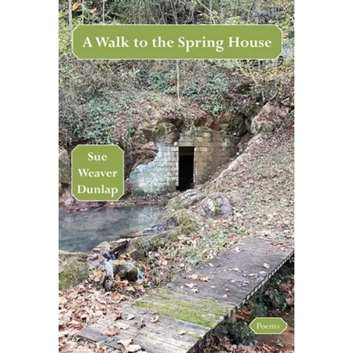 A Walk to the Spring House - Paperback