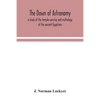 The Dawn Of Astronomy; A Study Of The Temple-Worship And Mythology Of The Ancient Egyptians - Paperback
