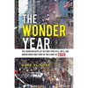 The Wonder Year: The Championships of the New York Jets, Mets, and Knicks Were Only Part of the Story in 1969 - Paperback