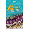Hemp Jewelry 2.0: A Quick Guide on How to Make Hemp Macrame Jewelry - Hardcover
