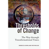 Thresholds of Change: The Way through Transformational Times - Paperback