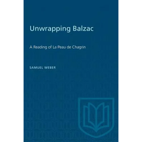 Unwrapping Balzac: A Reading of La Peau de Chagrin - Paperback