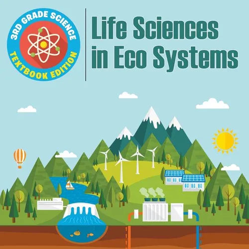3rd Grade Science: Life Sciences in Eco Systems Textbook Edition - Paperback