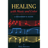 Healing with Music and Color: A Beginner's Guide - Paperback