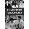 Wicked Women of Alabama - Paperback