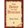 The Spirit of the Border - Hardcover