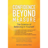 Confidence Beyond Measure: The Science of Believing in Yourself - Paperback