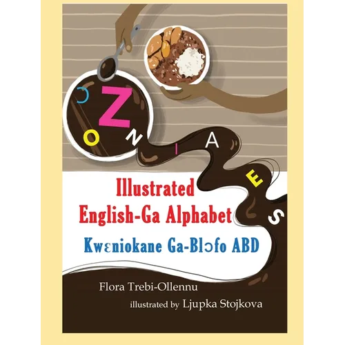 ILLUSTRATED English-Ga Alphabet/KWꜪNIOKANE Ga-Blɔ́fo ABD - Hardcover