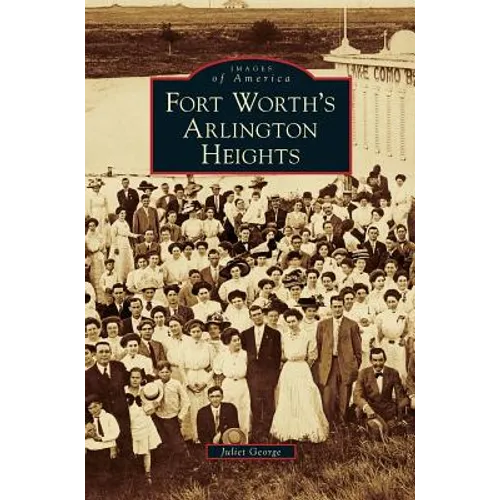 Fort Worth's Arlington Heights - Hardcover