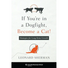 If You're in a Dogfight, Become a Cat!: Strategies for Long-Term Growth - Paperback