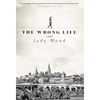 The Wrong Life - Hardcover