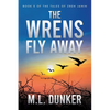The Wrens Fly Away: Book 5 of The Tales of Zren Janin - Paperback