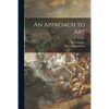 An Approach to Art - Paperback