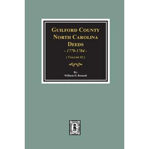 Guilford County, North Carolina Deeds, 1779-1784. (Volume #2) - Paperback