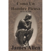 Como Un Hombre Piensa: Así Es Su Vida - Paperback