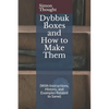Dybbuk Boxes and How to Make Them: (With Instructions, History, and Examples Related to Same) - Paperback
