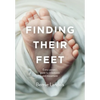 Finding Their Feet: Every parent's guide to milestones and movement - Paperback