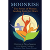 Moonrise: The Power of Women Leading from the Heart - Paperback