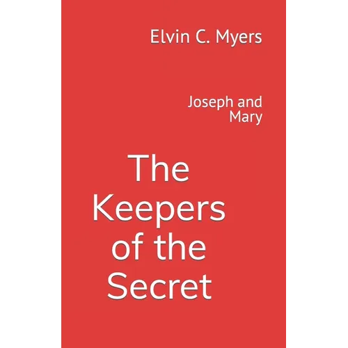Joseph and Mary: The Keepers of the Secret - Paperback