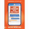 Your Friendship with Holy Spirit: An Interactive Guide to Growing Your Relationship with God - Paperback