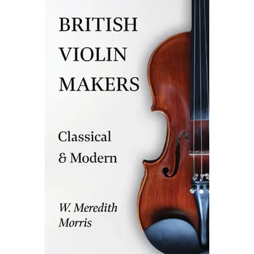 British Violin Makers - Classical and Modern - Paperback