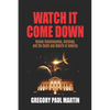 Watch It Come Down: Human Consciousness, Astrology, and the Death and Rebirth of America - Paperback