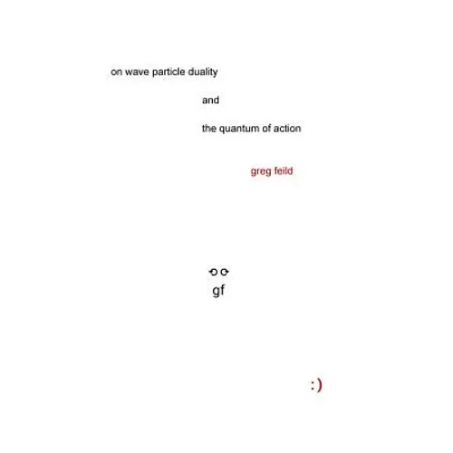 On Wave Particle Duality and the Quantum of Action - Paperback