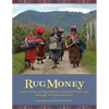 Rug Money: How a Group of Maya Women Changed Their Lives Through Art and Innovation - Paperback