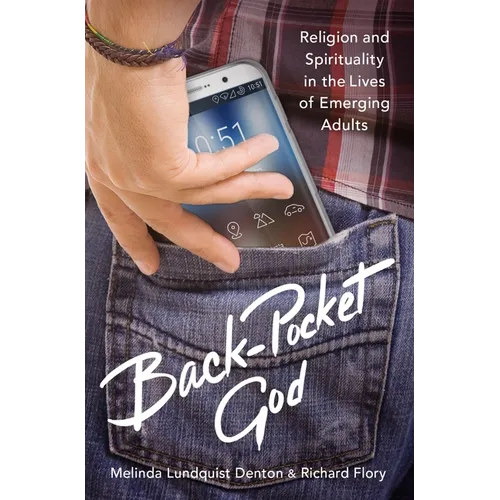 Back-Pocket God: Religion and Spirituality in the Lives of Emerging Adults - Hardcover