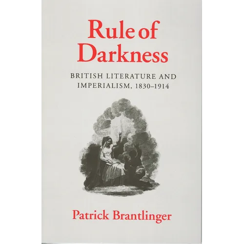 Rule of Darkness: British Literature and Imperialism, 1830 1914 - Paperback