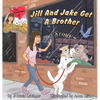 The Adventures of Jill, Jake, and Stimlin: Jill And Jake Get A Brother - Hardcover
