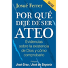 Por qué dejé de ser ateo: Evidencias sobre la existencia de Dios y cómo comprobarlo. - Paperback