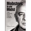 Mobsters In Our Midst: The Kansas City Crime Family - Paperback