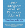 Orton-Gillingham Word List Dictionary Volume 3: Soft C & G, R-Controlled, W-Combinations, Cle, Silent letters, Complex Word Teams, -ED, -ES, -EST - Paperback