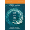 Get Your Life Back Study Guide: Everyday Practices for a World Gone Mad - Paperback