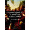 Dissenting Voices in America's Rise to Power - Paperback