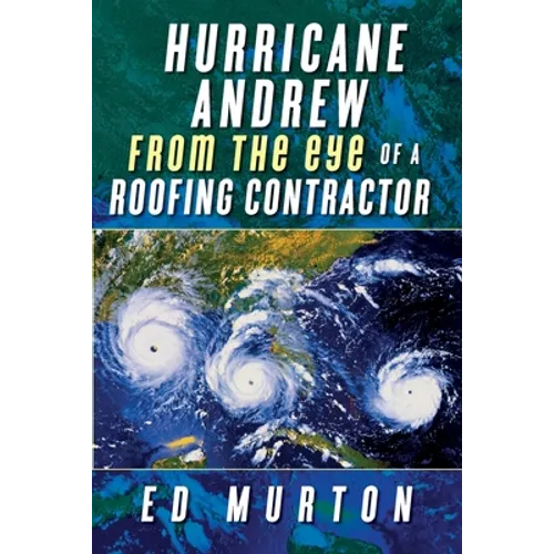 Hurricane Andrew-From the eye of a roofing contractor - Paperback