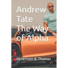 Andrew Tate The Way of Alpha - Paperback