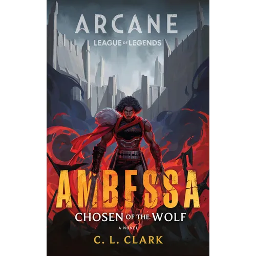 Ambessa: Chosen of the Wolf: A League of Legends: Arcane Novel - Hardcover
