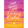 One Question a Day for Finding Calm: A Three-Year Journal: A Daily Journal to Reduce Anxiety and Claim Your Joy - Paperback