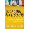 Engaging Adolescents: Parenting Tough Issues with Teenagers - Paperback