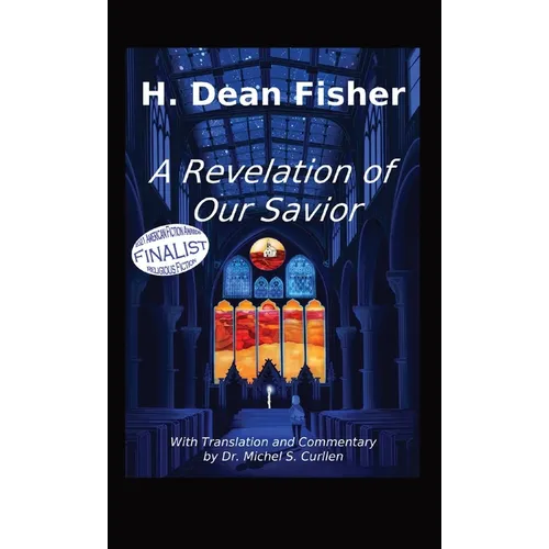 A Revelation of Our Savior: with Translation and Commentary by Dr. Michel S. Curllen - Paperback
