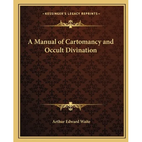 A Manual of Cartomancy and Occult Divination - Paperback