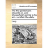 The Fine Gentleman's Etiquette; Or, Lord Chesterfield's Advice to His Son, Versified. by a Lady. - Paperback